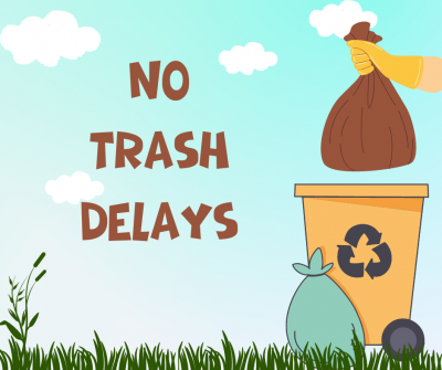 No trash delays